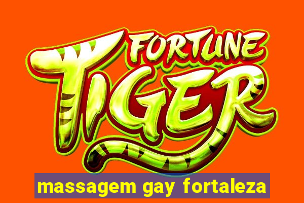 massagem gay fortaleza